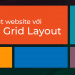 Dựng layout website với CSS Grid Layout